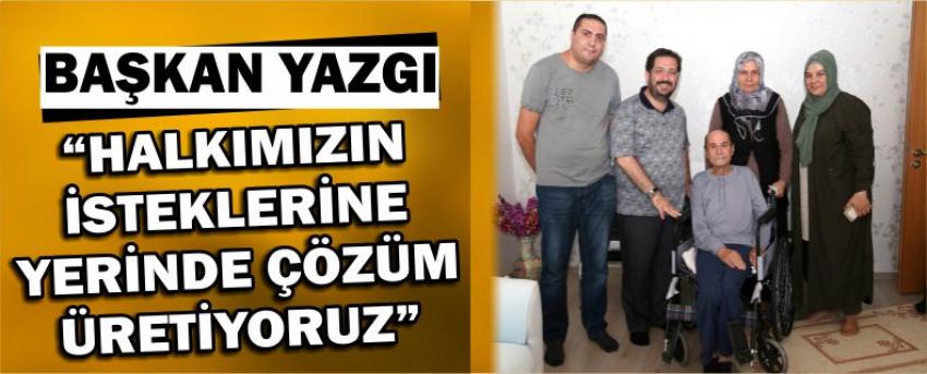 Başkan Yazgı “ Halkımızın İsteklerine Yerinde Çözüm Üretiyoruz”