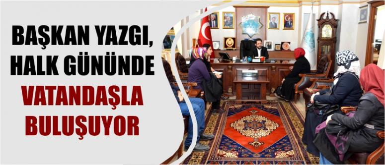 Başkan Yazgı, Halk Gününde Vatandaşla Buluşuyor