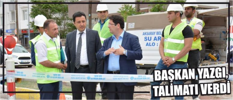 Başkan Yazgı, Talimatı Verdi