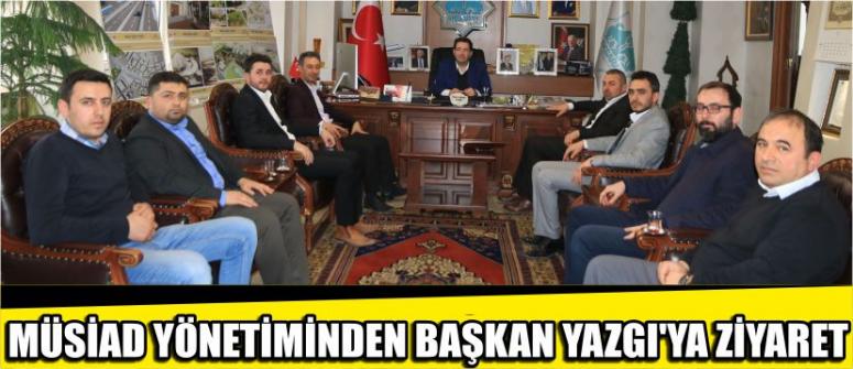 Müsiad Yönetiminden Başkan Yazgı’ya Ziyaret
