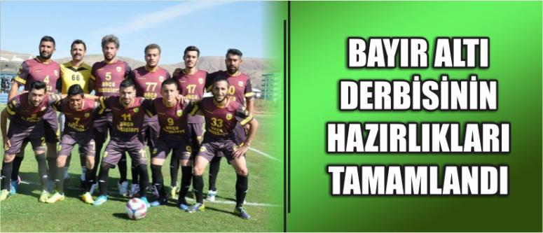 Bayır Altı Derbisinin Hazırlıkları Tamamlandı