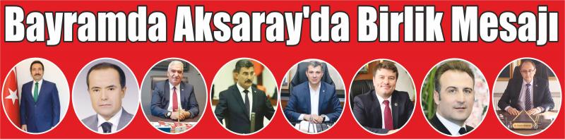 Bayramda Aksaray’da Birlik Mesajı