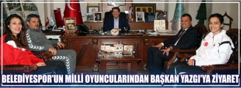 Belediyespor’un Milli Oyuncularından Başkan Yazgı’ya Ziyaret