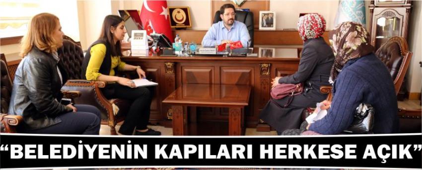 “Belediyenin Kapıları Herkese Açık”