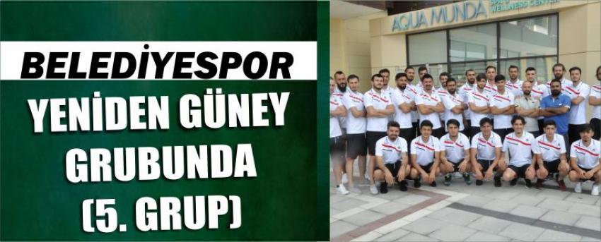 Belediyespor yeniden güney grubunda (5. Grup)