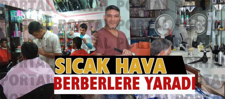 Sıcak Hava Berberlere Yaradı 