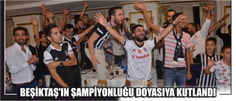 Beşiktaş’ın Şampiyonluğu Doyasıya Kutlandı
