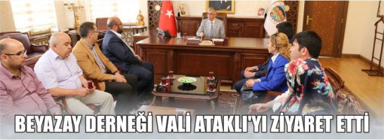 Beyazay Derneği Vali Ataklı’yı Ziyaret Etti