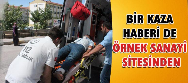 Bir Kaza Haberi De Örnek Sanayi Sitesinden