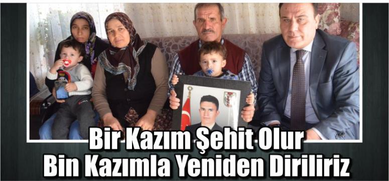 Bir Kazım Şehit Olur Bin Kazımla Yeniden Diriliriz
