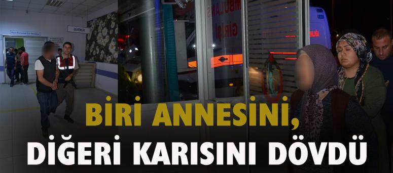 Biri Annesini, Diğeri Karısını Dövdü