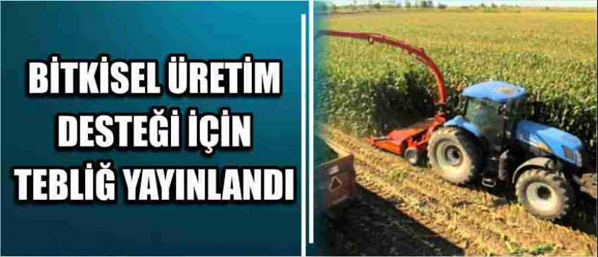 Bitkisel Üretim Desteği İçin Tebliğ Yayınlandı