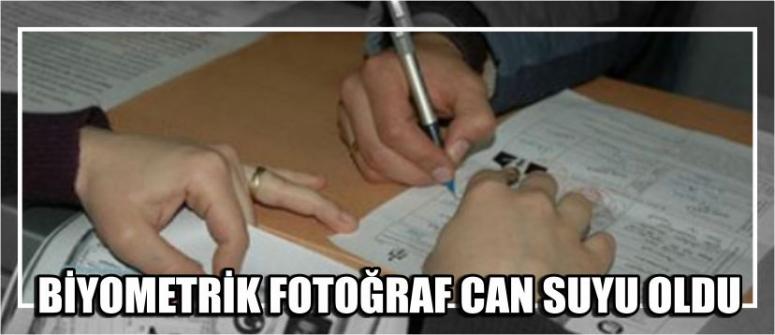 Biyometrik Fotoğraf Can Suyu Oldu