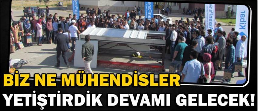 Biz Ne Mühendisler Yetiştirdik Devamı Gelecek!