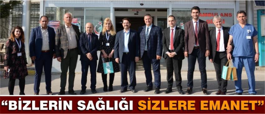 “Bizlerin Sağlığı Sizlere Emanet”