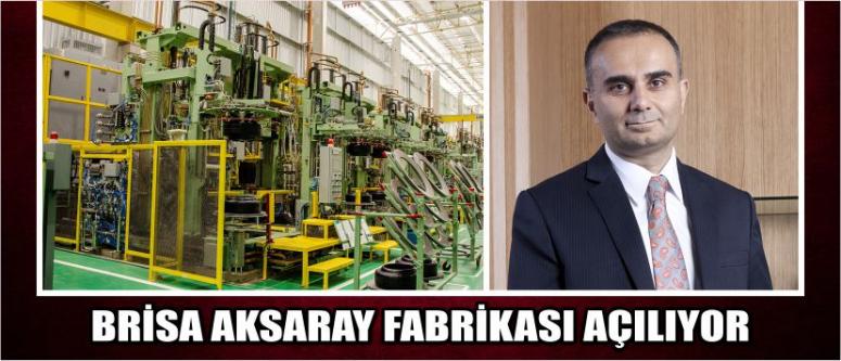 Brisa Aksaray Fabrikası Açılıyor