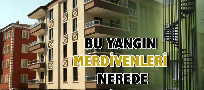  Bu Yangın Merdivenleri Nerede