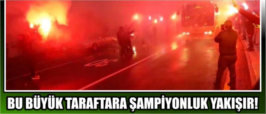 Bu Büyük Taraftara Şampiyonluk Yakışır!