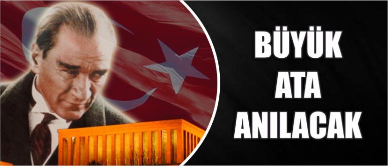Büyük Ata Anılacak
