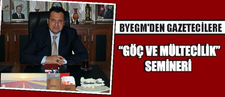 Byegm’den Gazetecilere “Göç Ve Mültecilik” Semineri