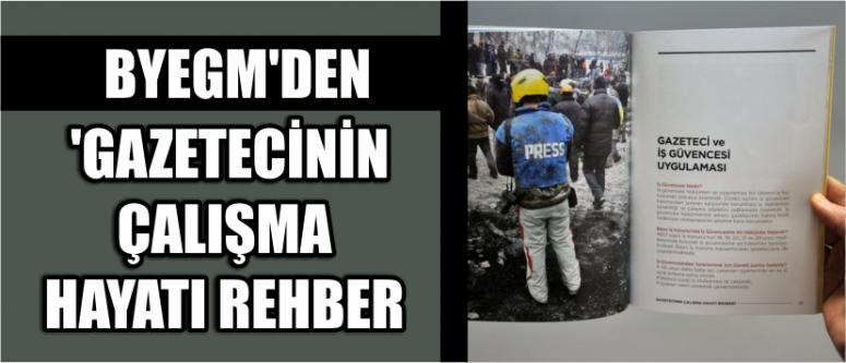 Byegm’den ‘Gazetecinin Çalışma Hayatı Rehber
