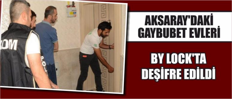 Aksaray'daki Gaybubet Evleri By Lock'ta Deşifre Edildi