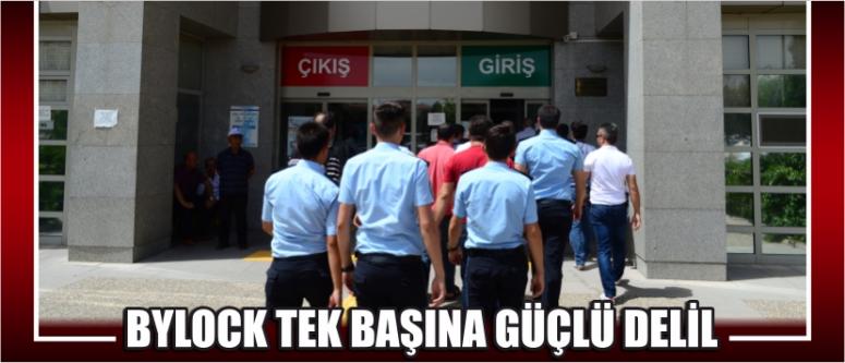 Bylock Tek Başına Güçlü Delil