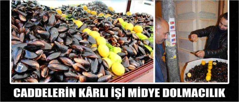 Caddelerin Kârlı İşi Midye Dolmacılık