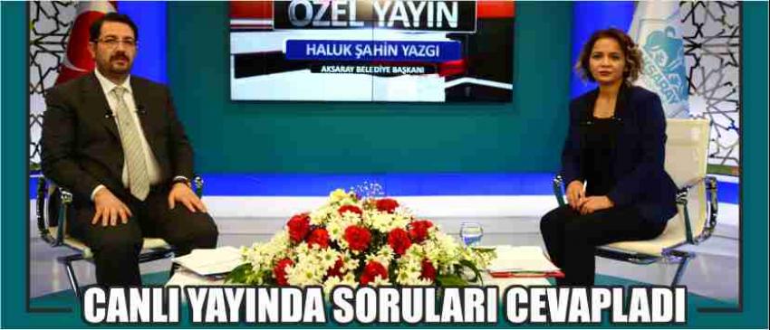 Canlı Yayında Soruları Cevapladı