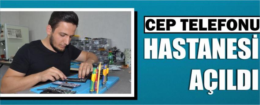 Cep Telefonu Hastanesi Açıldı