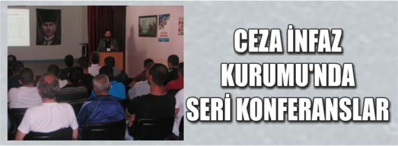 Ceza İnfaz Kurumu’nda Seri Konferanslar