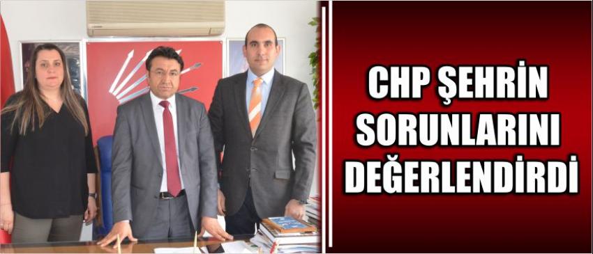 Chp Şehrin Sorunlarını Değerlendirdi