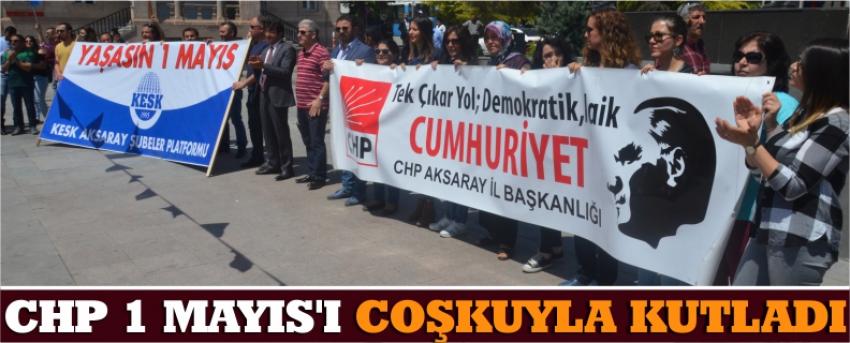 Chp 1 Mayıs’ı Coşkuyla Kutladı