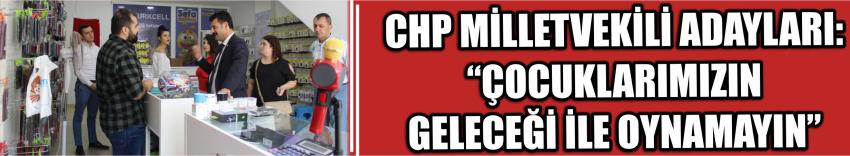 Chp Milletvekili Adayları: “Çocuklarımızın Geleceği İle Oynamayın”