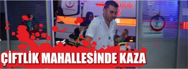 Çiftlik Mahallesinde Kaza