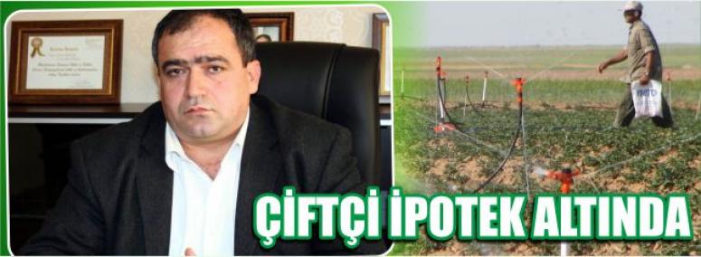 Çiftçi İpotek Altında