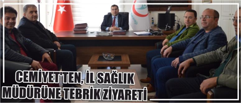 Cemiyet’ten, İl Sağlık Müdürüne Tebrik Ziyareti