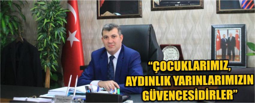 “Çocuklarımız, Aydınlık Yarınlarımızın Güvencesidirler”