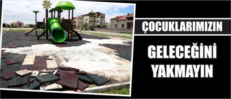 “Çocuklarımızın geleceğini yakmayın”
