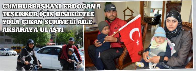 Cumhurbaşkanı Erdoğan’a Teşekkür İçin Bisikletle Yola Çıkan Suriye’li Aile Aksaray’a Ulaştı