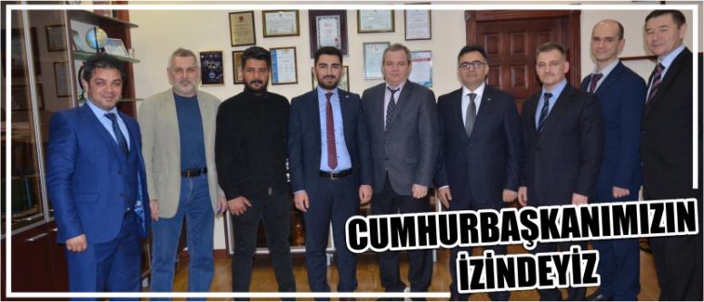 Cumhurbaşkanımızın İzindeyiz