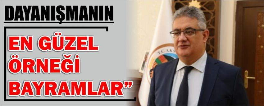 “Dayanışmanın En Güzel Örneği Bayramlar”