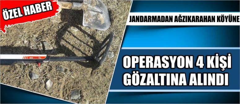 Jandarmadan Ağzıkarahan Köyüne Operasyon 4 Kişi Gözaltına Alındı
