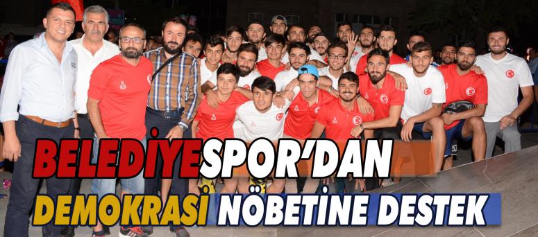Belediyespor’dan Demokrasi Nöbetine Destek