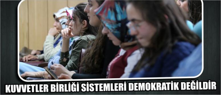 Kuvvetler Birliği Sistemleri Demokratik Değildir