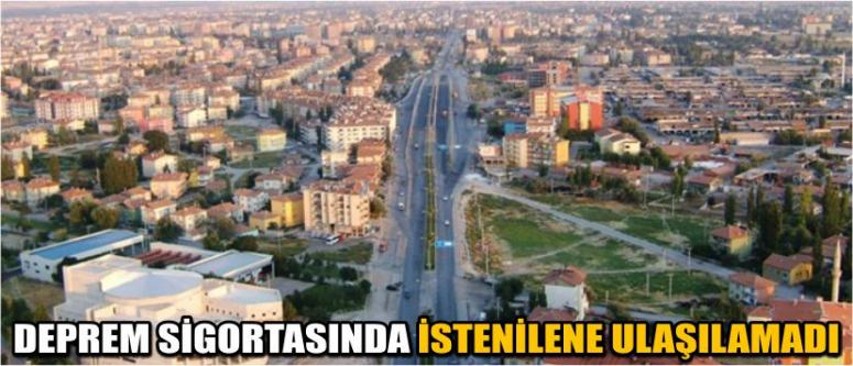 Deprem Sigortasında İstenilene Ulaşılamadı