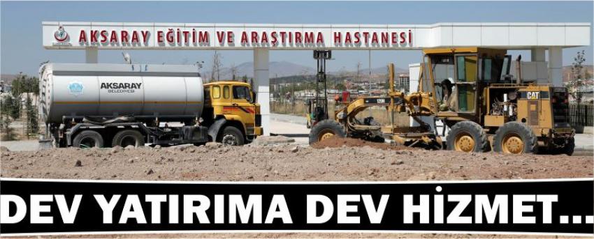 Dev Yatırıma Dev Hizmet…