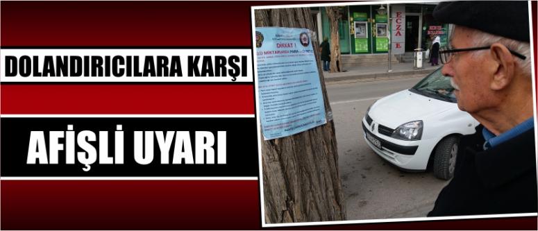 Dolandırıcılara Karşı Afişli Uyarı
