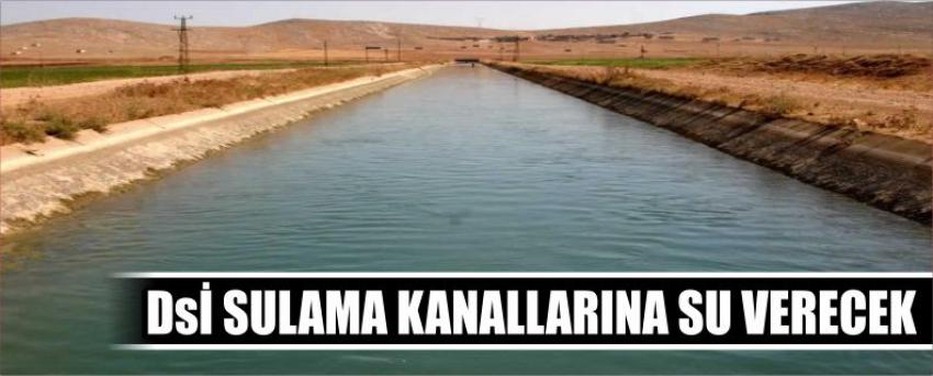 Dsi Sulama Kanallarına Su Verecek