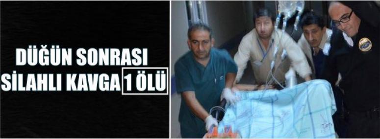Düğün Sonrası Silahlı Kavga 1 Ölü
